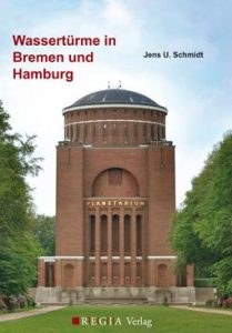 Wassertürme in Bremen und Hamburg