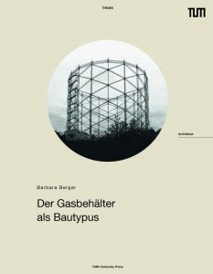Der Gasbehälter als Bautypus